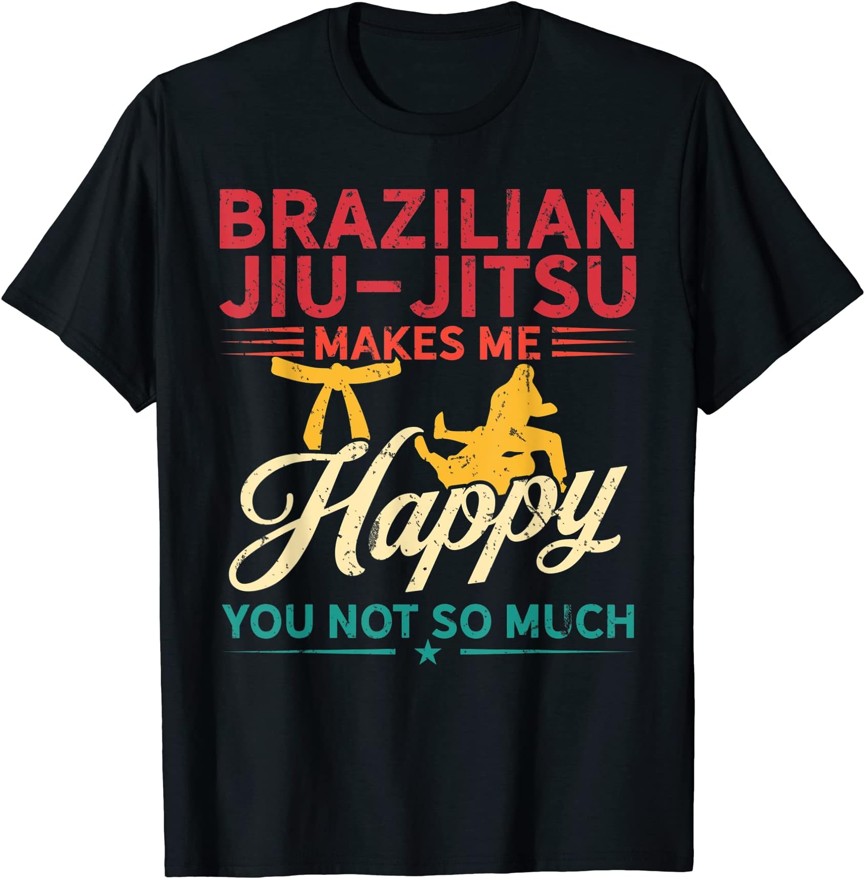 Brazilian Jiu-Jitsu Gift for Men, Dad, Mom & WomenHobby Makes Happy You Not Much - Brazilian Jiu-Jitsu T-Shirt