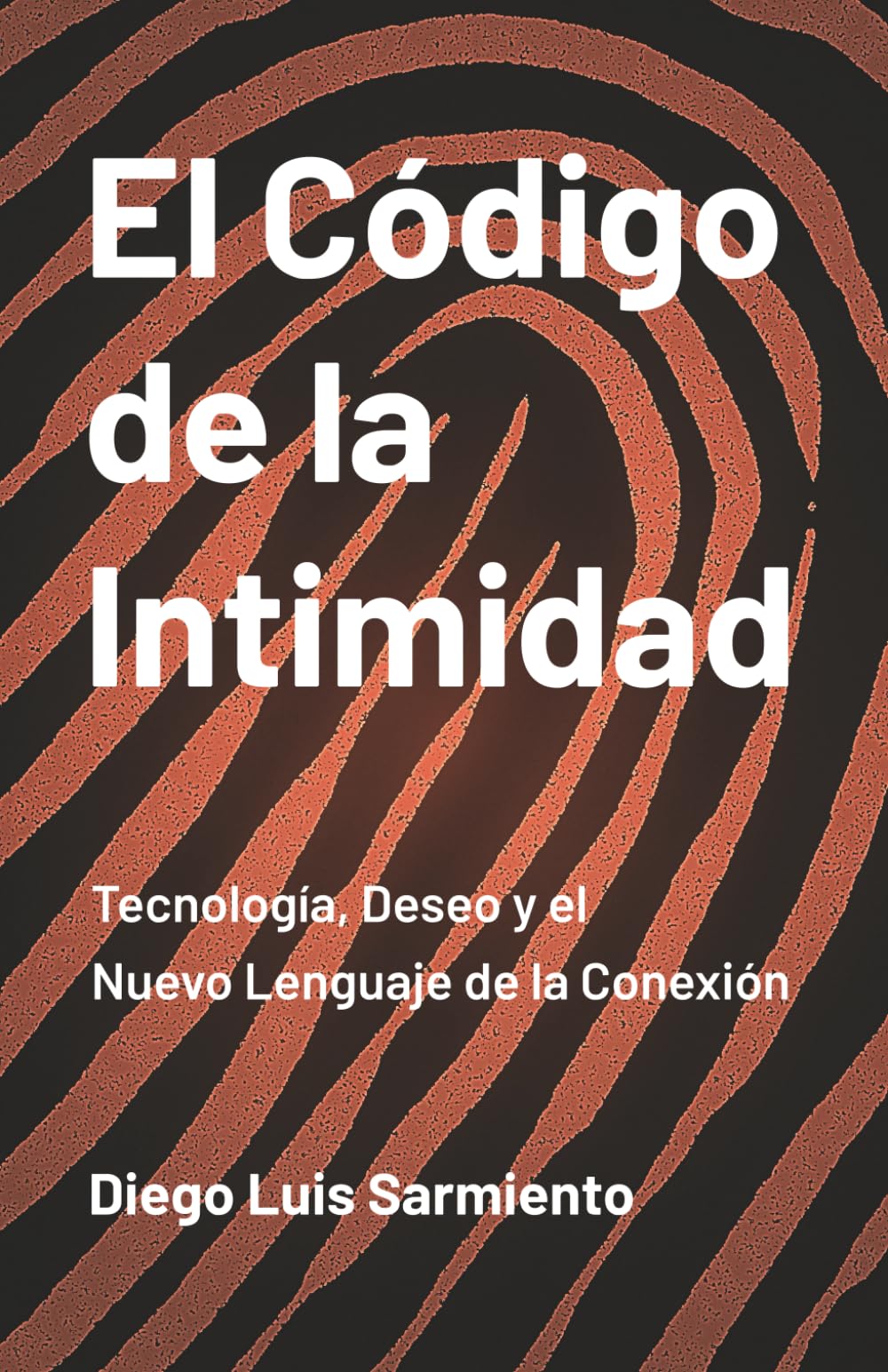 El Código de la Intimidad: Tecnología, Deseo y el Nuevo Lenguaje de la Conexión