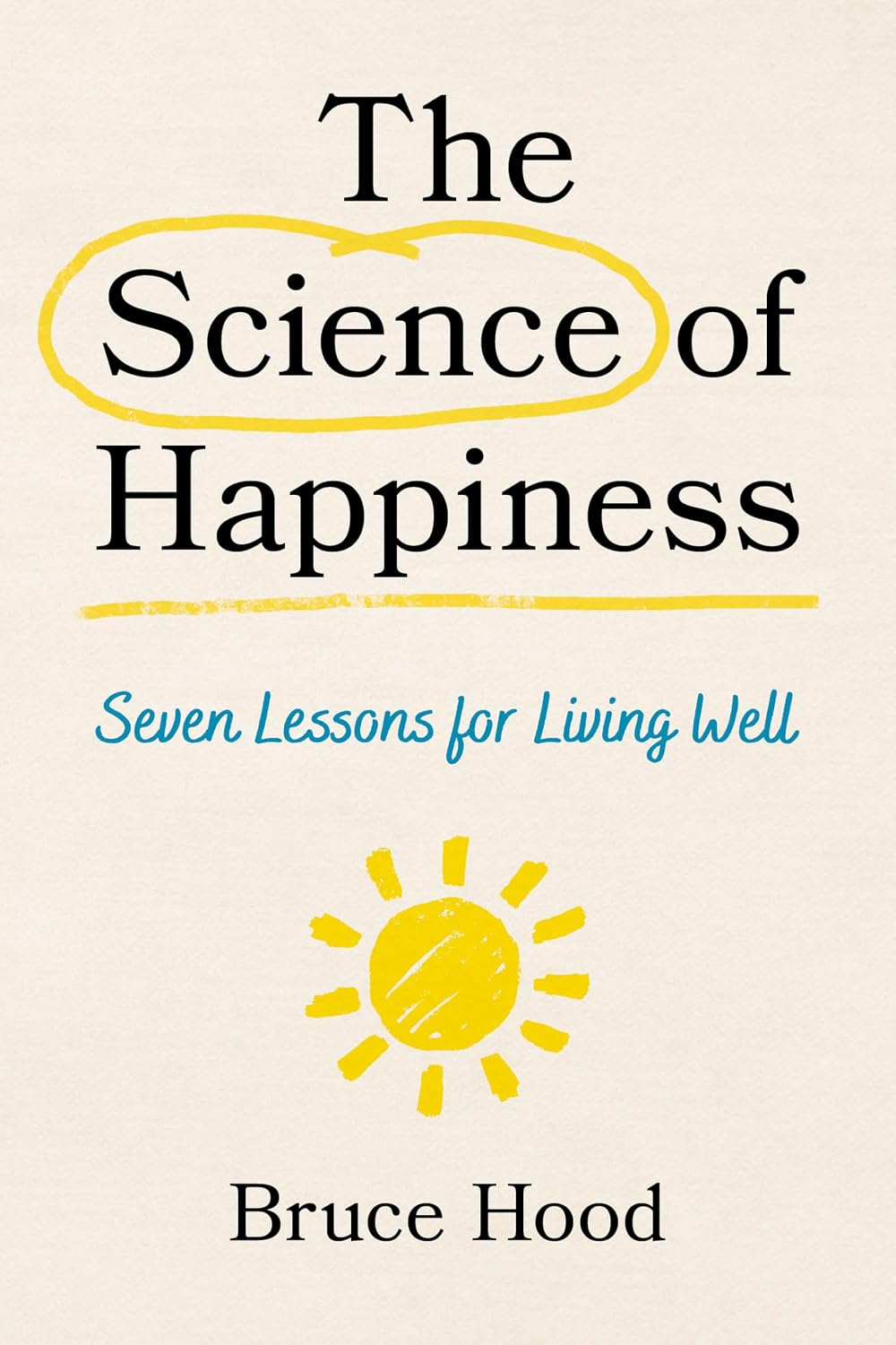 The Science of Happiness: Seven Lessons for Living Well