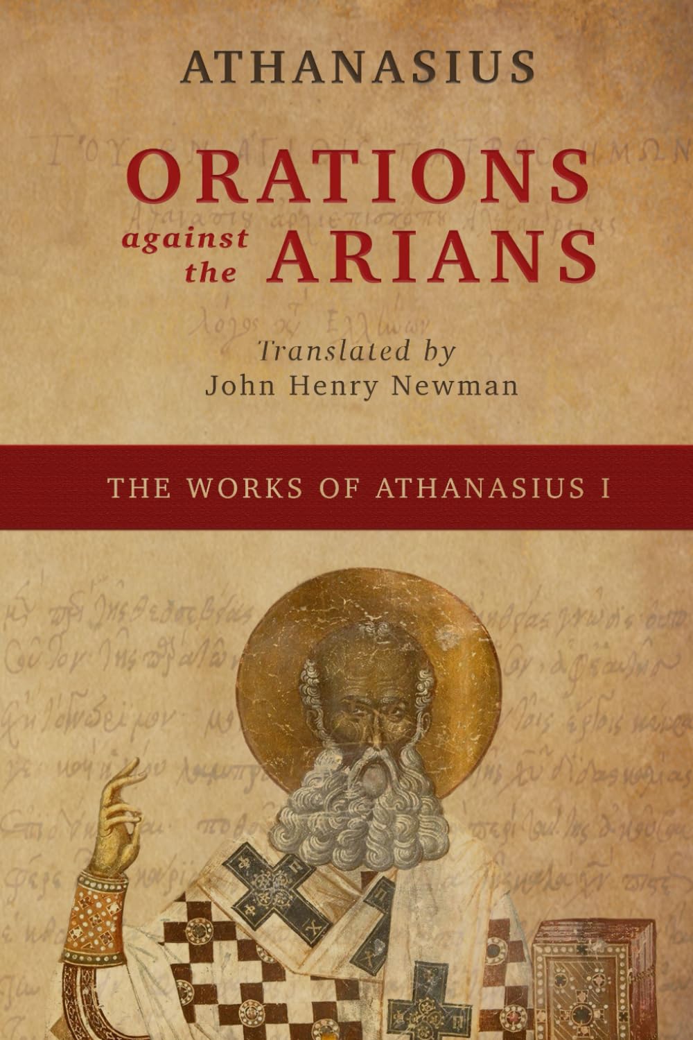 Orations Against the Arians (Greek-English Edition) (The Works of Athanasius)