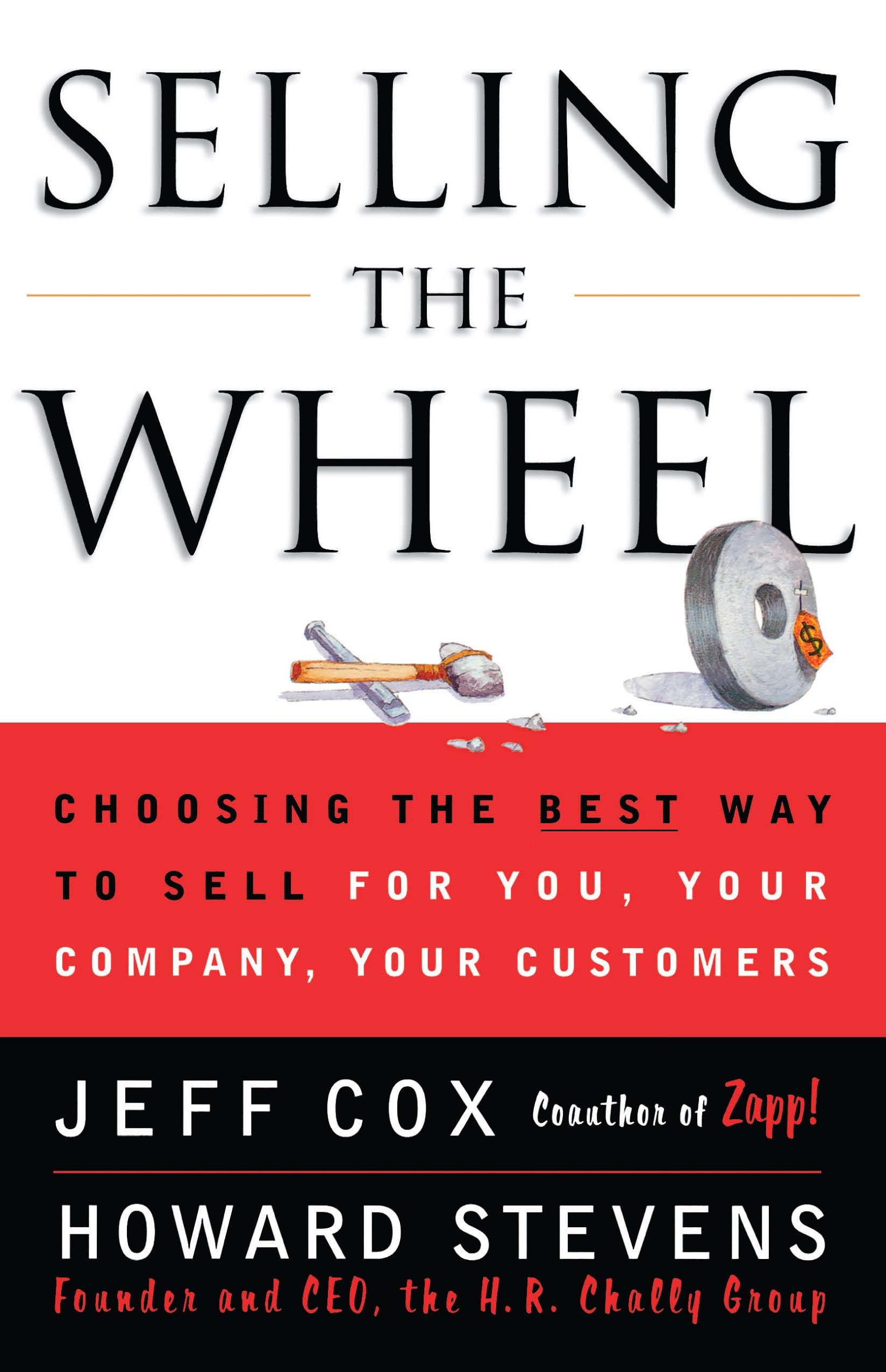 Selling The Wheel: Choosing The Best Way To Sell For You Your... - Cox, Jeff