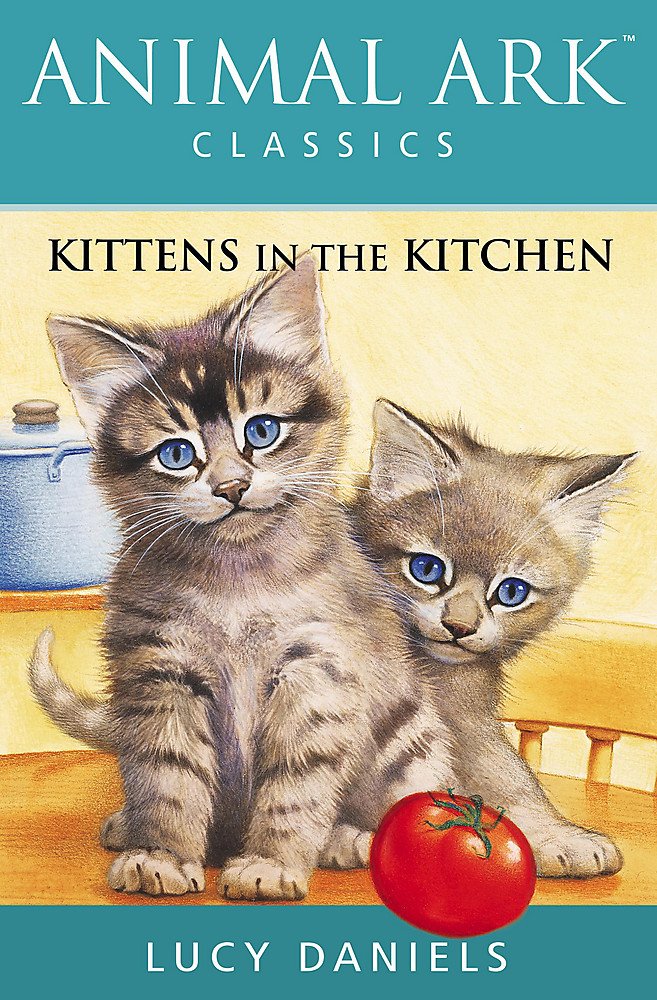Kittens in the Kitchen (Animal Ark Classics 1) lucydaniels