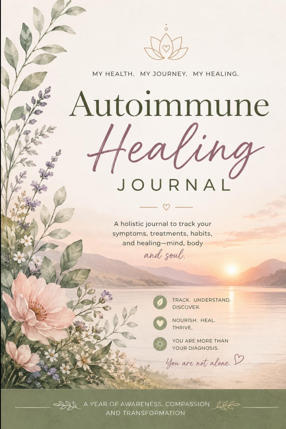 Autoimmune Healing Journal: A Guided Wellness Tracker for Symptoms, Supplements, Medications, Food Triggers, Emotional Healing, and Holistic Recovery