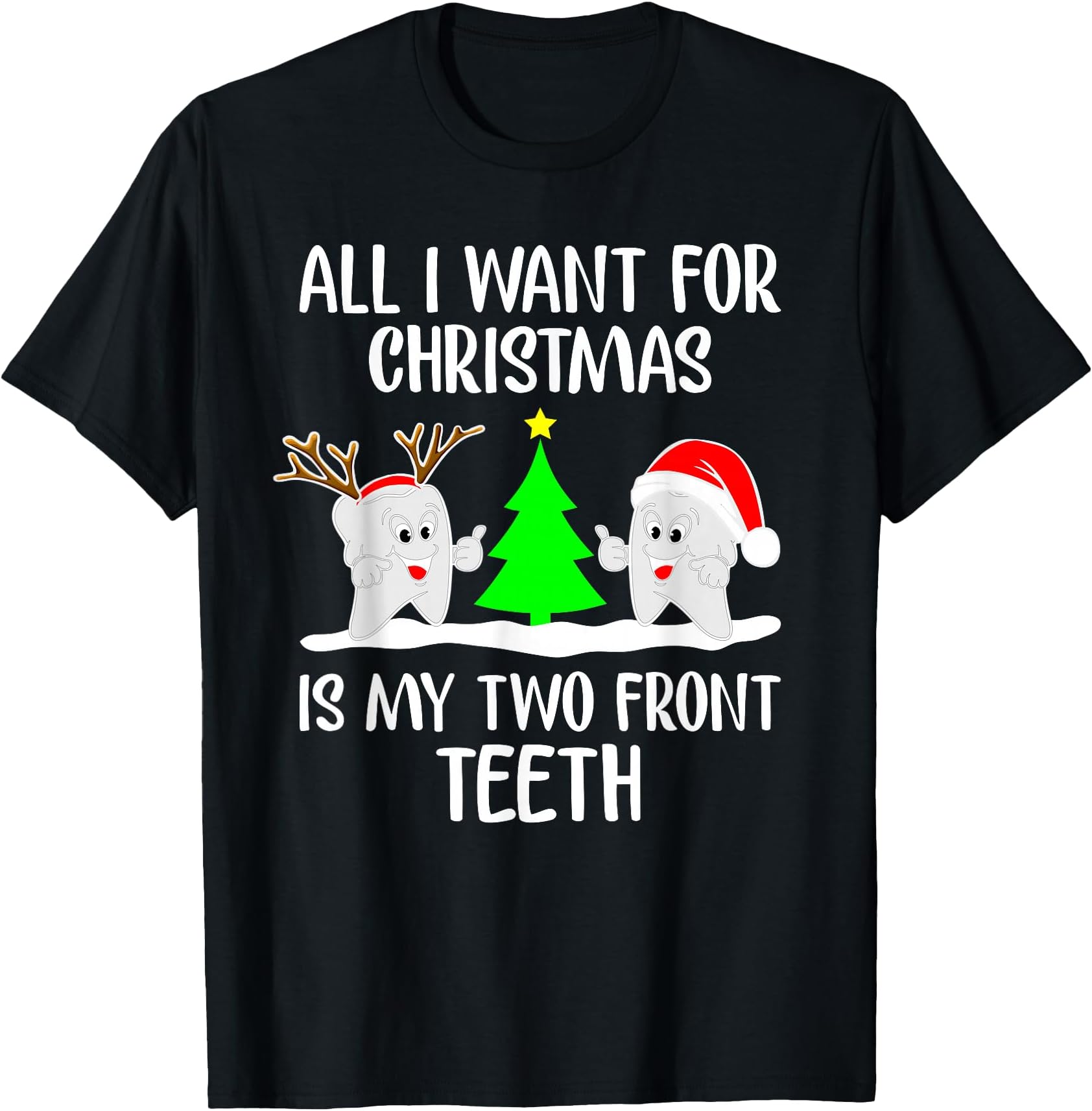 All I Want for Christmas is My Two Front Teeth Funny Shirt T-Shirt