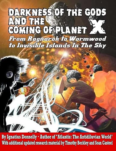 Darkness of the Gods And The Coming of Planet X: From Ragnarok to Wormwood to Invisible Islands In The Sky