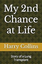 My 2nd Chance at Life: A True Story of a Lung Transplant