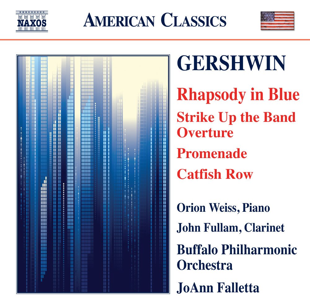RHAPSODY IN BLUE STRIKE UP TH [Audio CD] Weiss; Fullam; Buffalo Philharmonic Orchestra; Falletta; George Gershwin and Joann Falletta