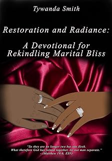 Restoration and Radiance: A Devotional for Rekindling Marital Bliss
