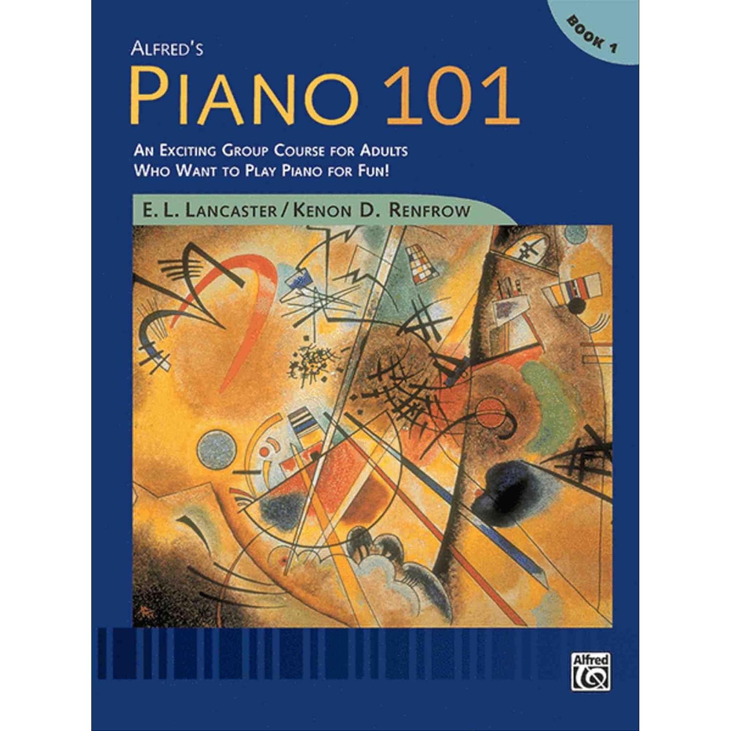 Alfred's Piano 101, Book 1: An Exciting Group Course for Adults Who Want to Play Piano for Fun!      Paperback – January 1, 1999