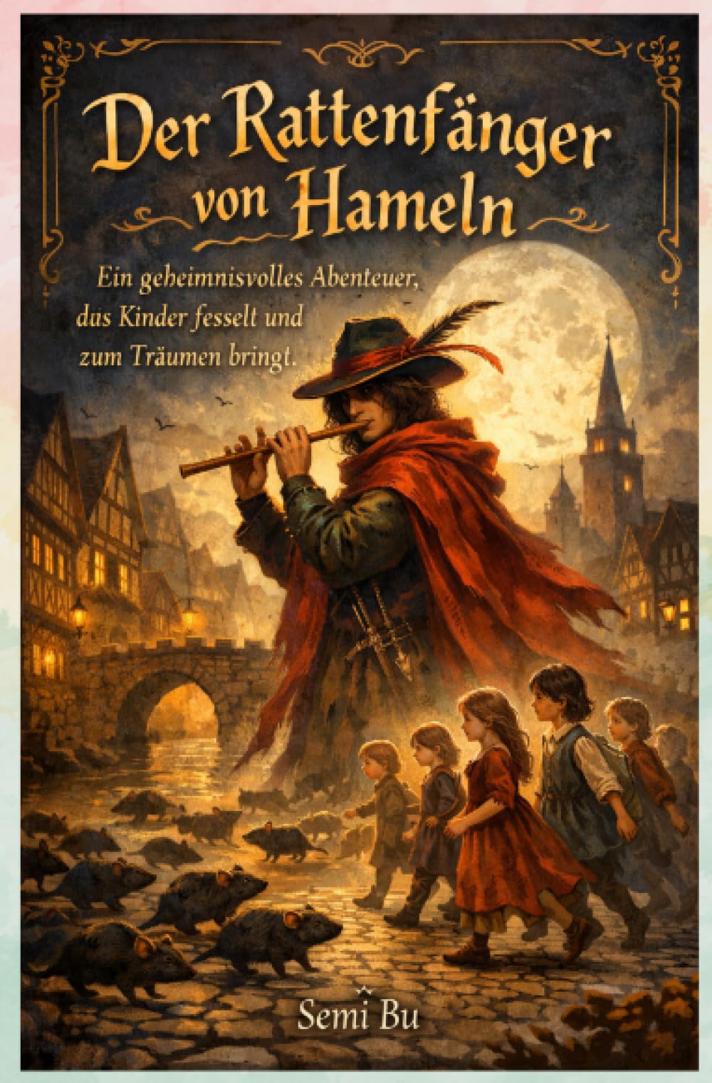 Der Rattenfänger von Hameln: Ein geheimnisvolles Abenteuer, das Kinder fesselt und zum Träumen bringt