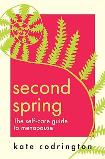 Second Spring: The ultimate self-care guide to help you through menopause