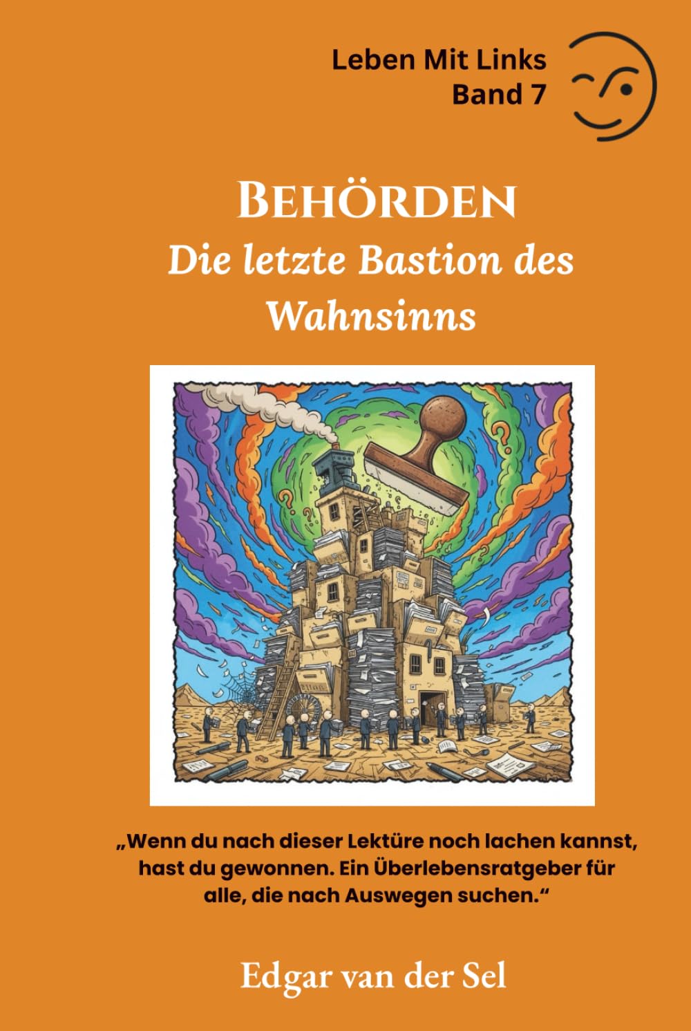 Behörden: Die letzte Bastion des Wahnsinns
