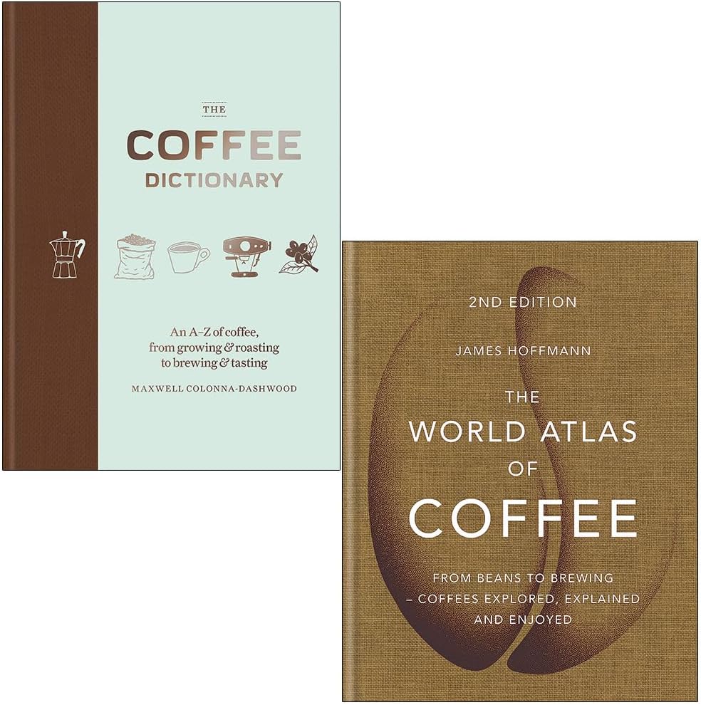 The Coffee Dictionary By Maxwell Colonna-Dashwood & The World Atlas of Coffee By James Hoffmann 2 Books Collection Set