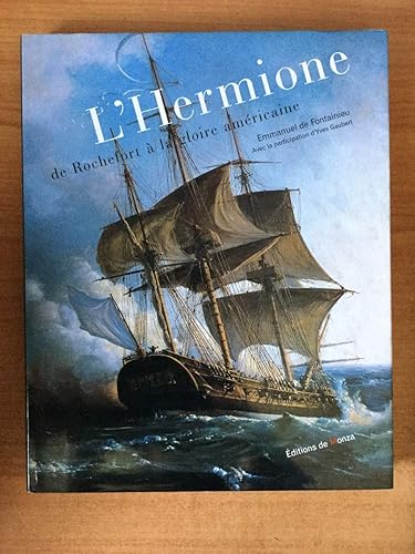 L'Hermione de Rochefort à la gloire américaine