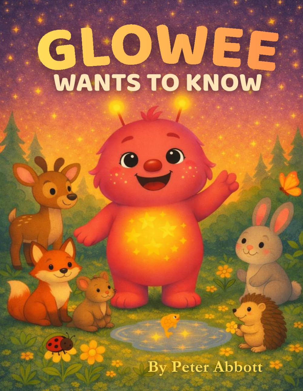 Glowee Wants to Know: A Story About Curiosity & Courage