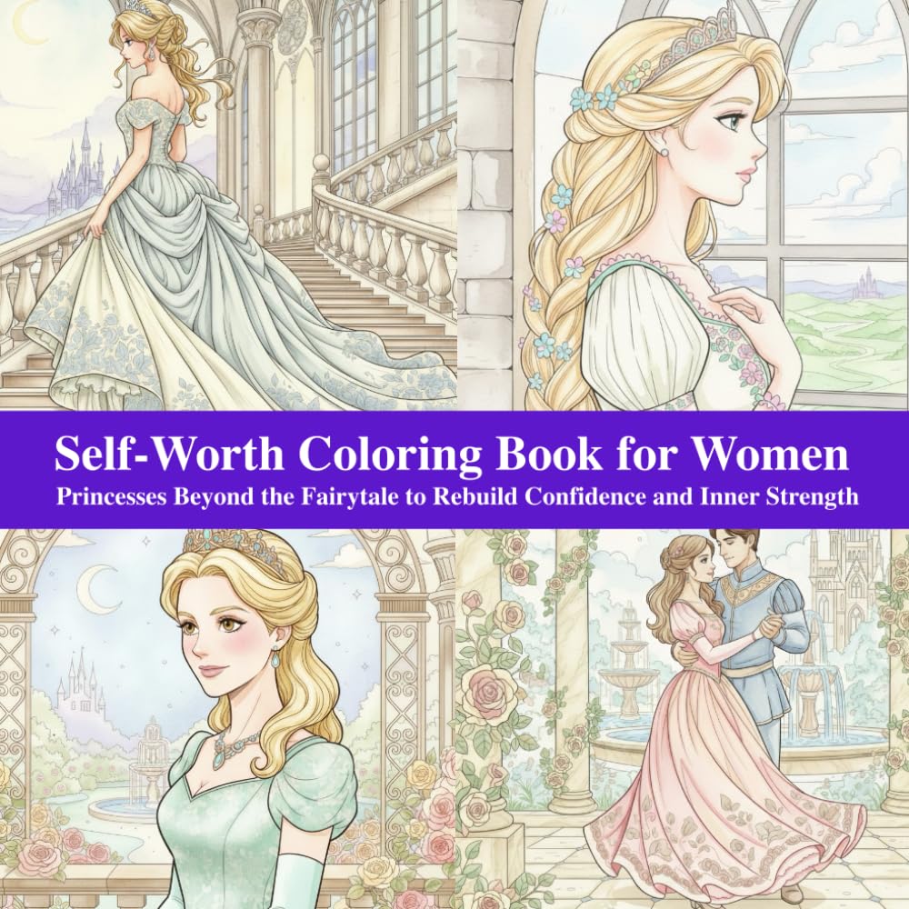 Self-Worth Coloring Book for Women: Princesses Beyond the Fairytale to Rebuild Confidence and Inner Strength