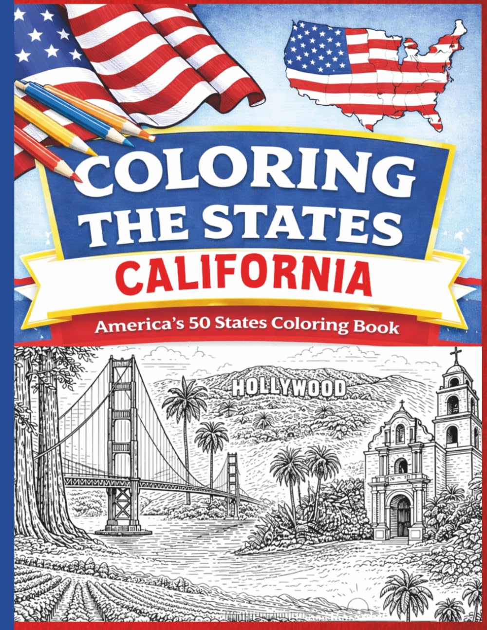 Coloring the States: California: America's 50 States Coloring Book for Kids, Teens, and Adults