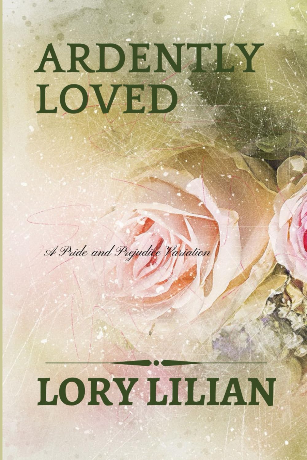 Ardently Loved: A Pride and Prejudice Variation