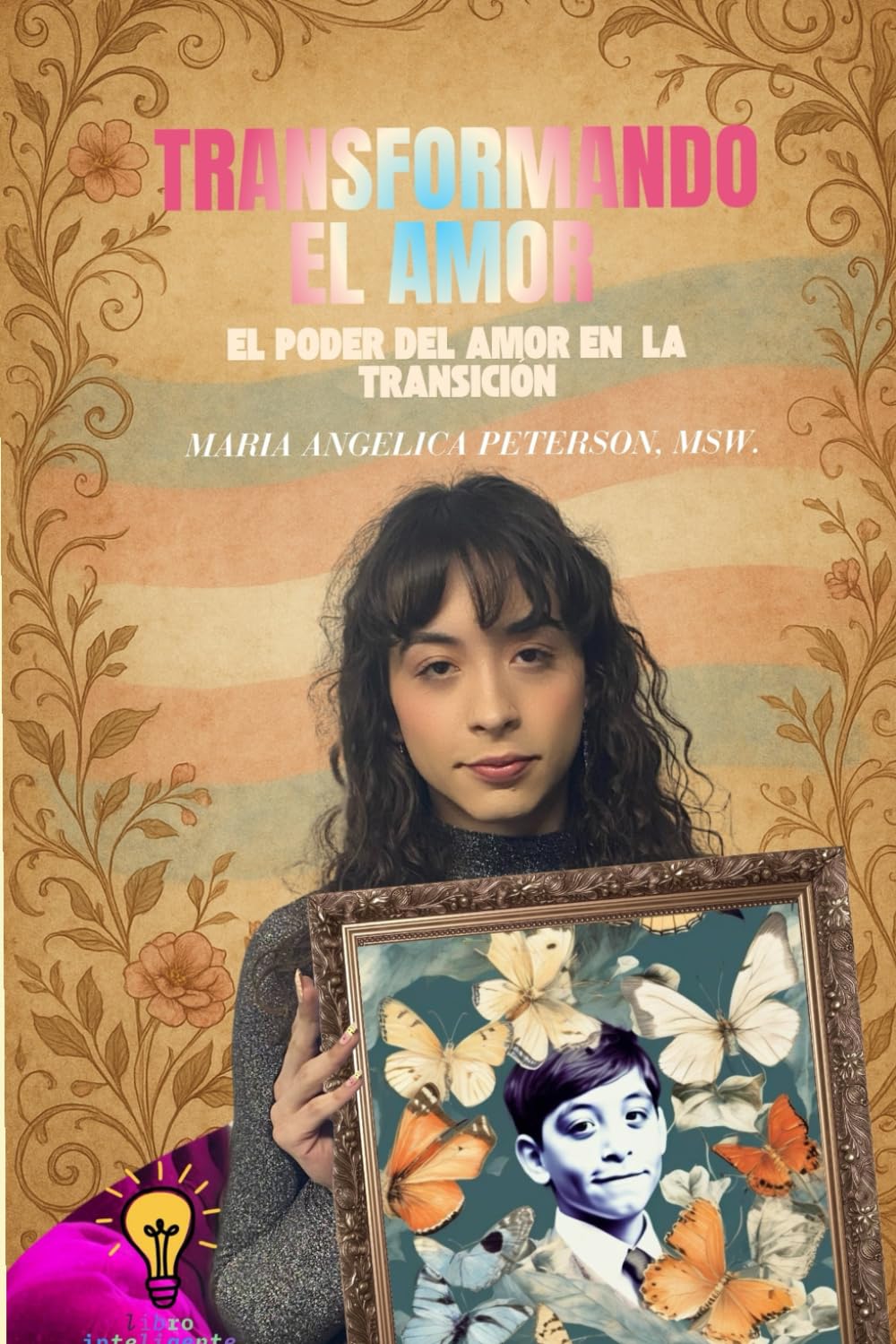 Transformando el Amor: El Poder Del Amor en la Transición