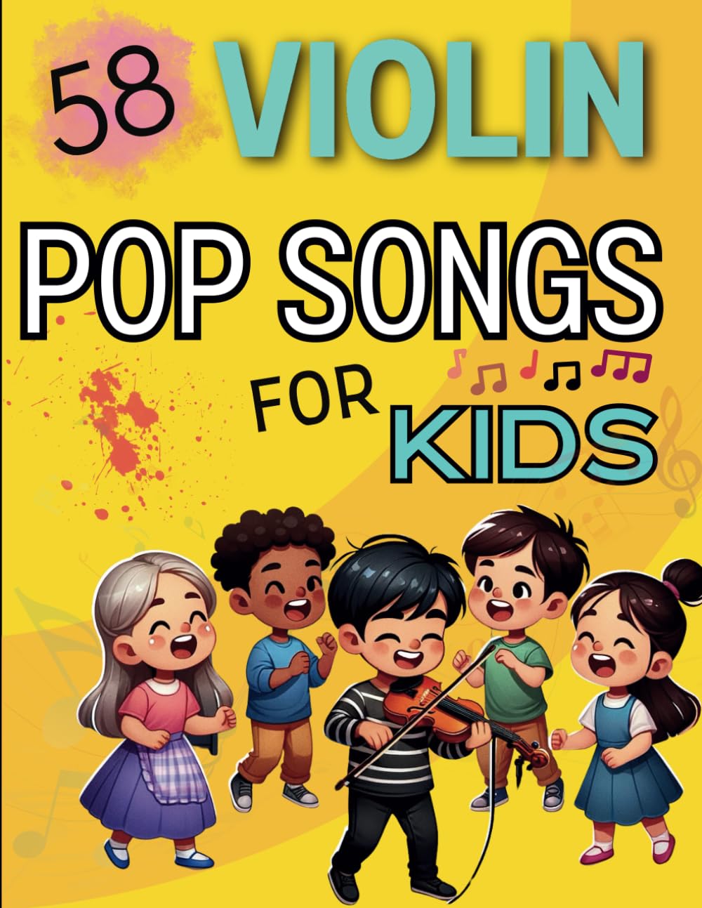 Violin Pop Songs For Kids: A Selection of 58 Favorite Songs for Violin
