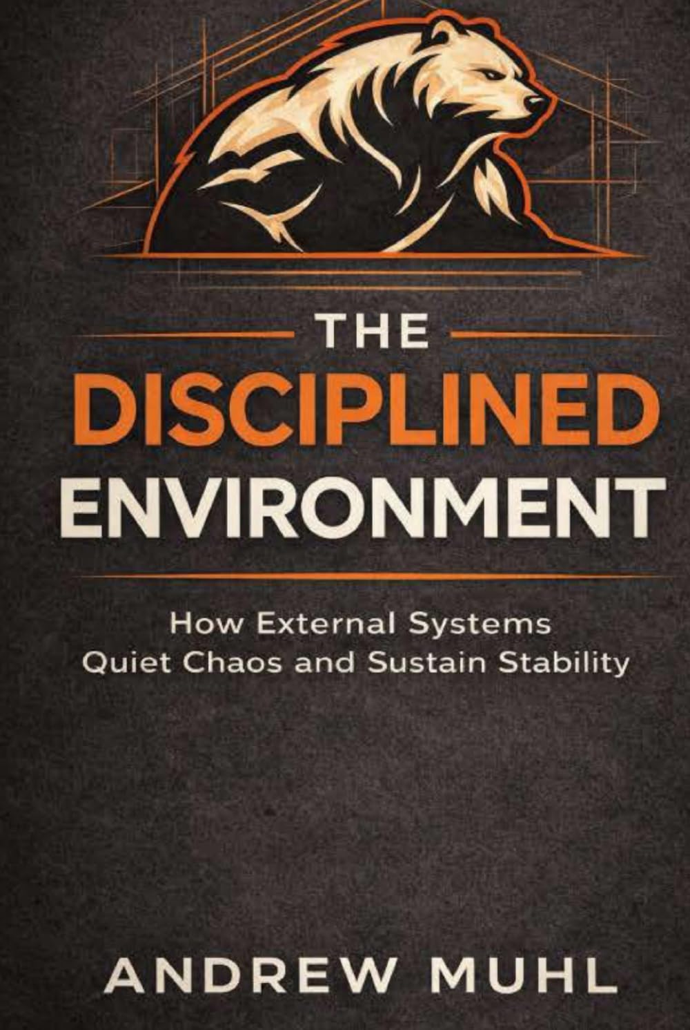 The Disciplined Environment: How External Systems Quiet Chaos and Sustain Stability