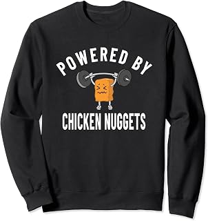 Powered By Chicken Nuggets Weight Lifting Exercise Nuggie Sweatshirt