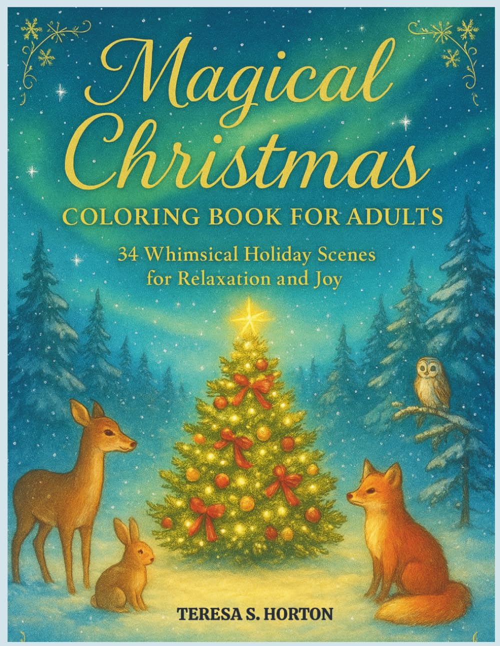 Magical Christmas Coloring Book for Adults: 34 Whimsical Holiday Scenes for Relaxation and Joy