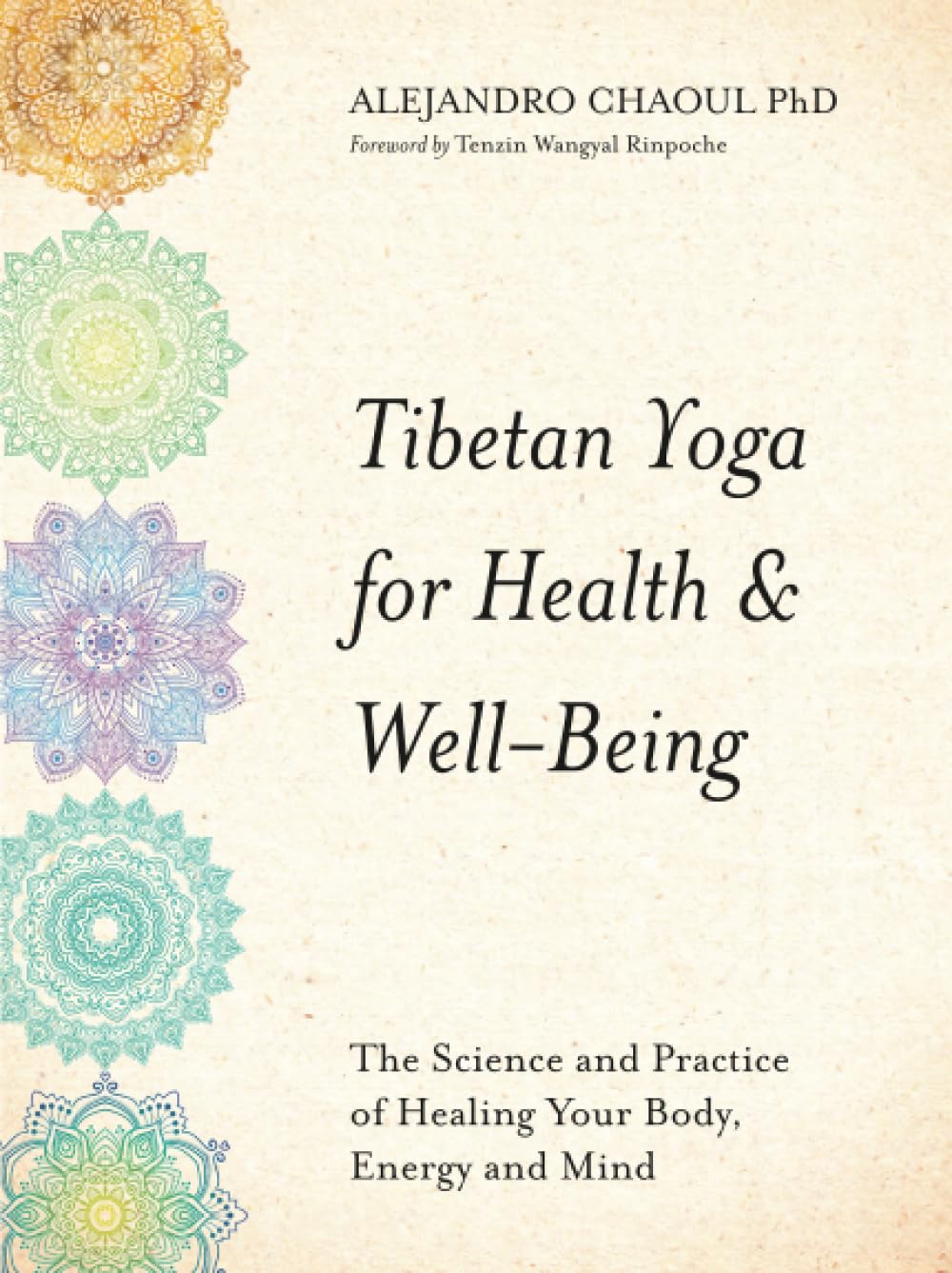Tibetan Yoga for Health & Well-Being: The Science and Practice of Healing...