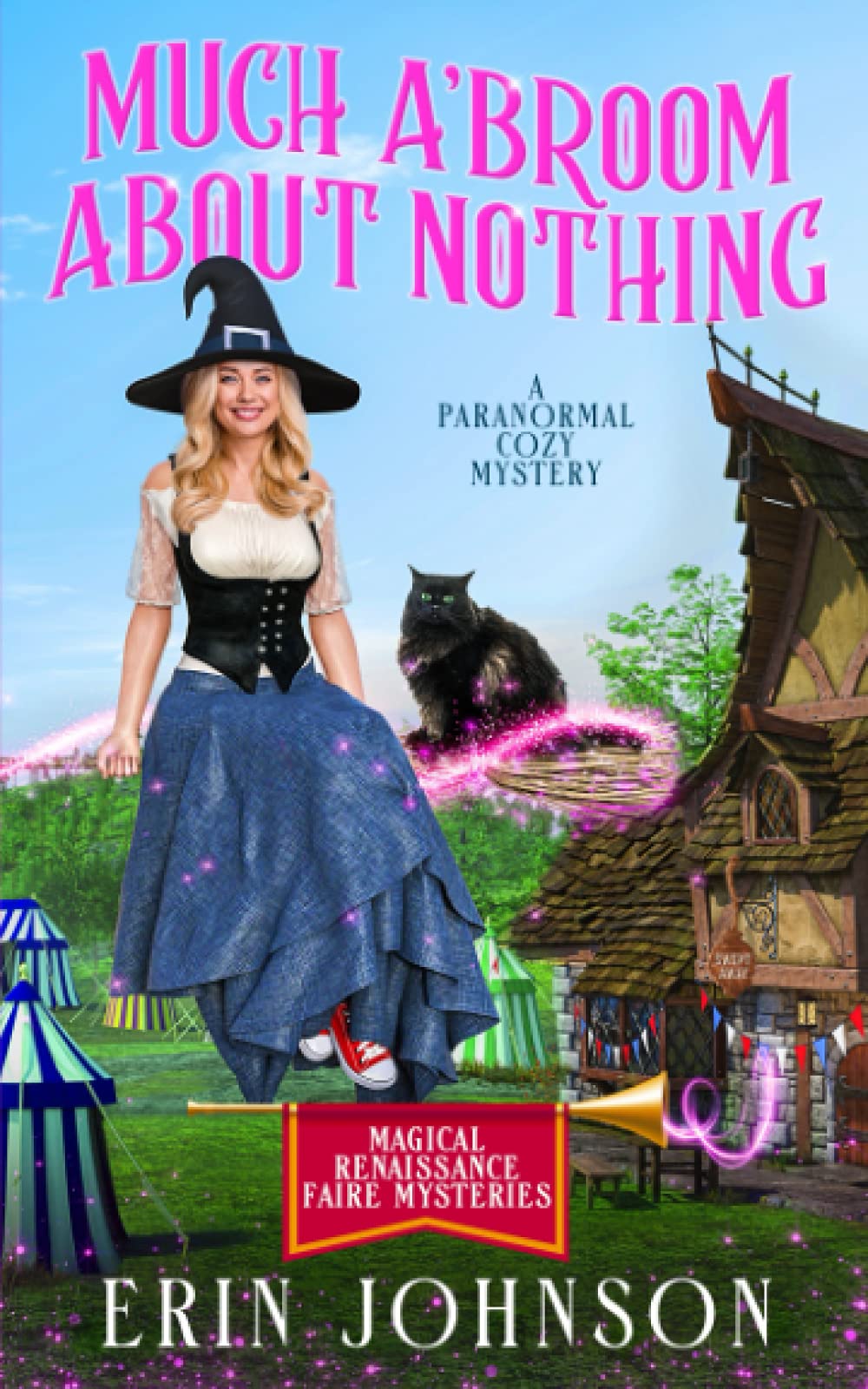 Much A’Broom About Nothing: A Paranormal Cozy Mystery: 1 (Magical Renaissance Faire Mysteries)