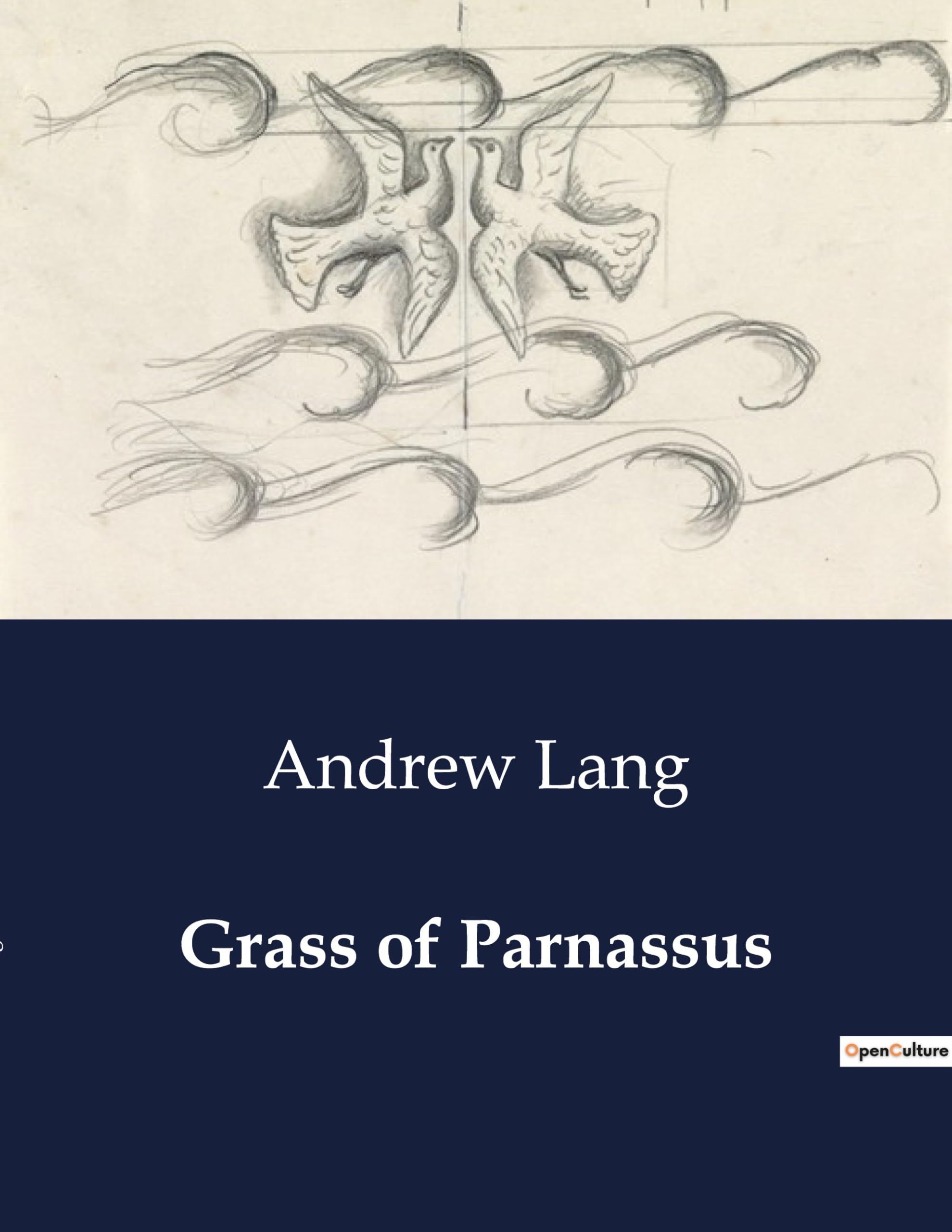Grass of Parnassus: A Collection of Poems by Andrew Lang