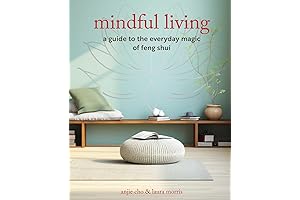 Mindful Living: A Practical Guide to Everyday Magic of Feng Shui
