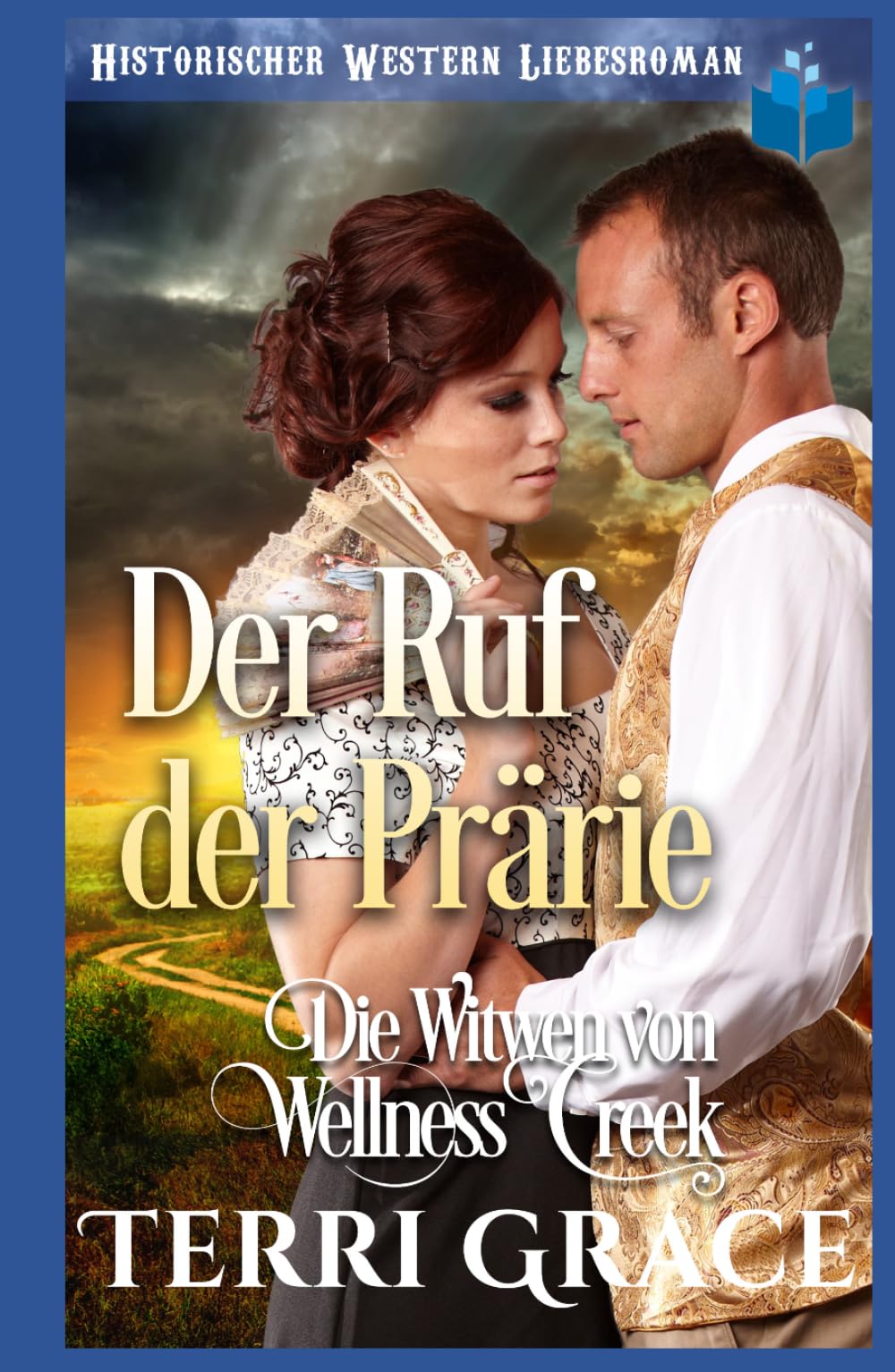 Der Ruf der Prärie: Historischer Western Liebesroman (Die Witwen von Wellness Creek)