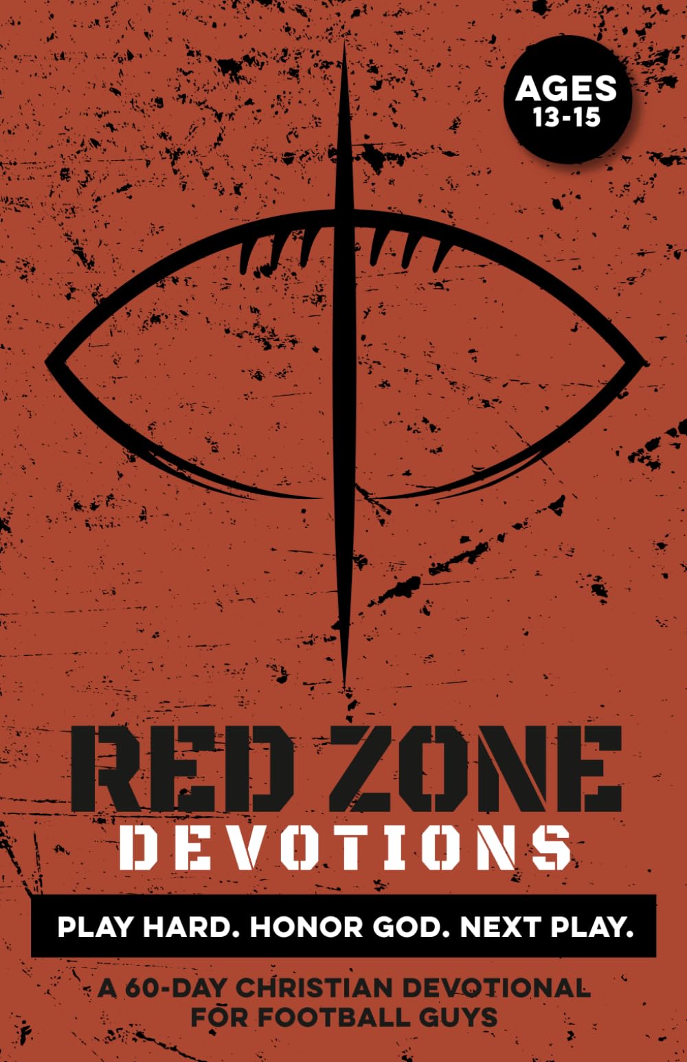 Red Zone Devotions | Play Hard. Honor God. Next Play.: to Build Confidence, Strengthen Faith, Lock In Purpose, and Grow Mental Toughness Through Jesus ... Football Guys (Christian Family Devotionals)