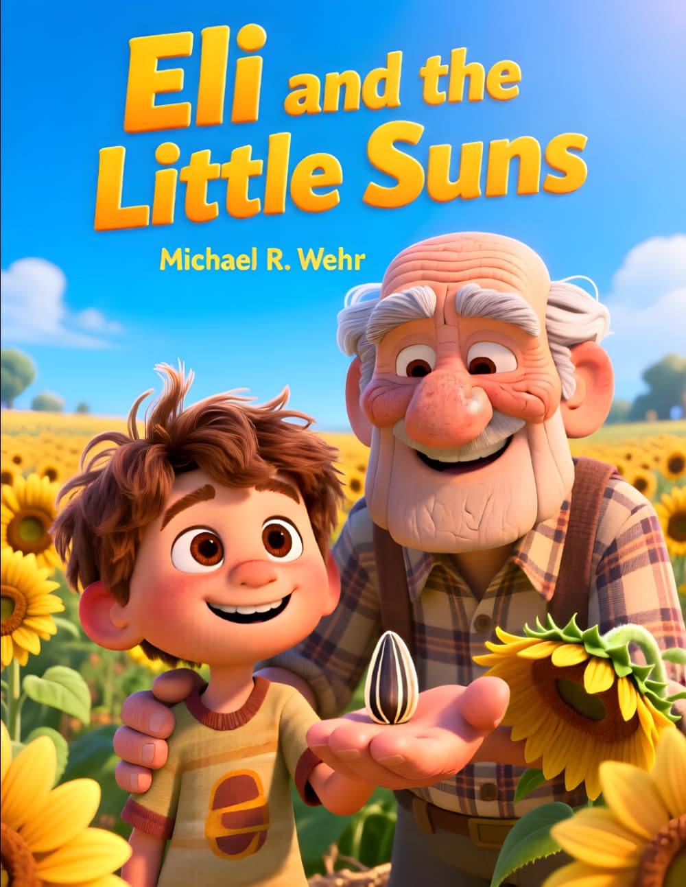 Eli and the Little Suns: A Heartwarming Farm Story About Growing, Harvesting, and Understanding Sunflower Seeds