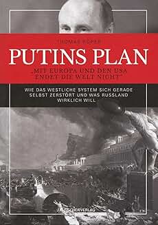  Thomas Röper: PUTINS PLAN