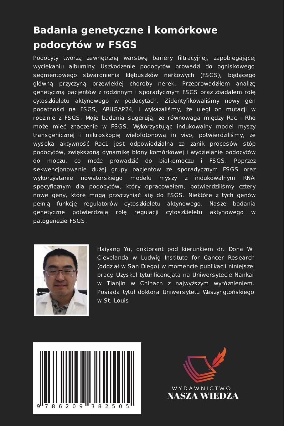 Badania genetyczne i komórkowe podocytów w FSGS: FSGS to skrót od nazwy choroby nerek o nazwie ogniskowe segmentowe stwardnienie k¿¿buszków nerkowych.