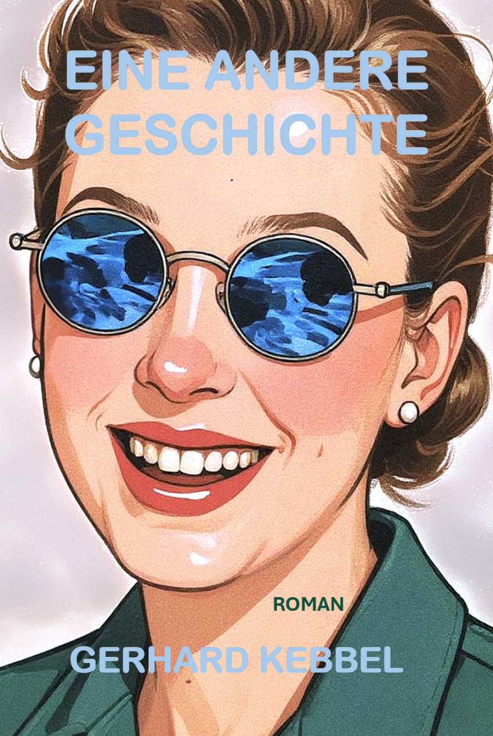 Eine andere Geschichte: Roman