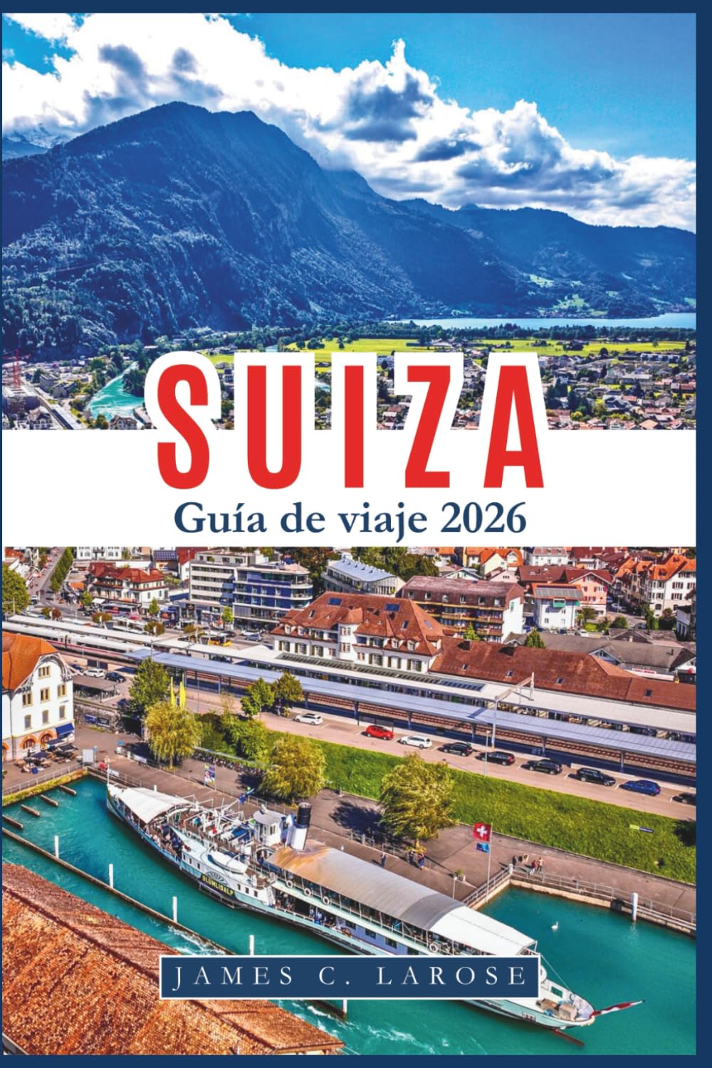SUIZA Guía de viaje 2026: Descubra paisajes icónicos, aventuras alpinas y tesoros culturales. Consejos de expertos para experiencias inolvidables.