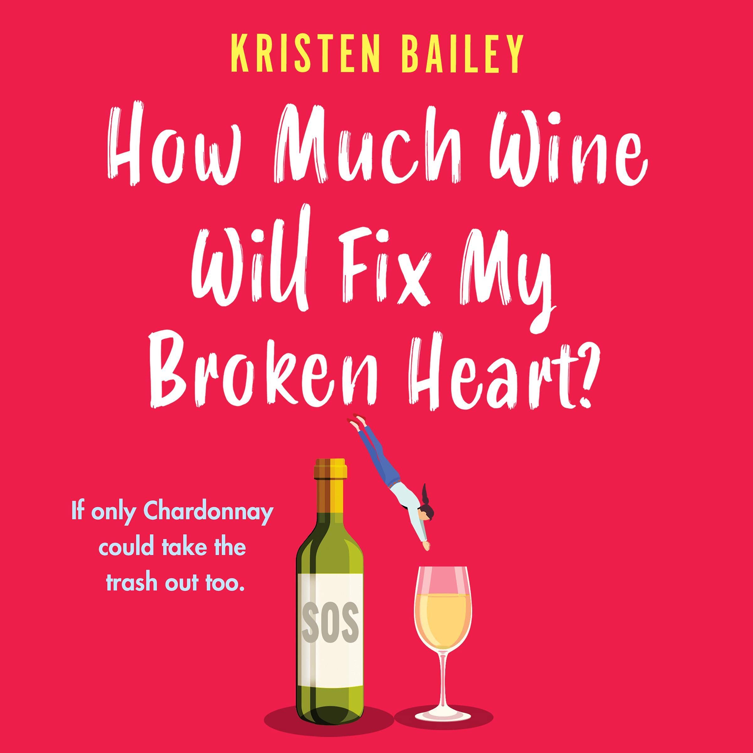 Cover art for How Much Wine Will Fix My Broken Heart?