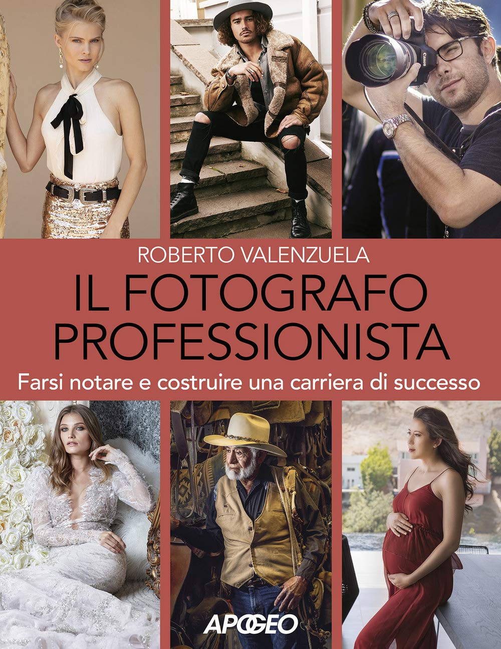Il Fotografo Professionista. Farsi Notare E Costruire Una Carriera Di Successo - 4
