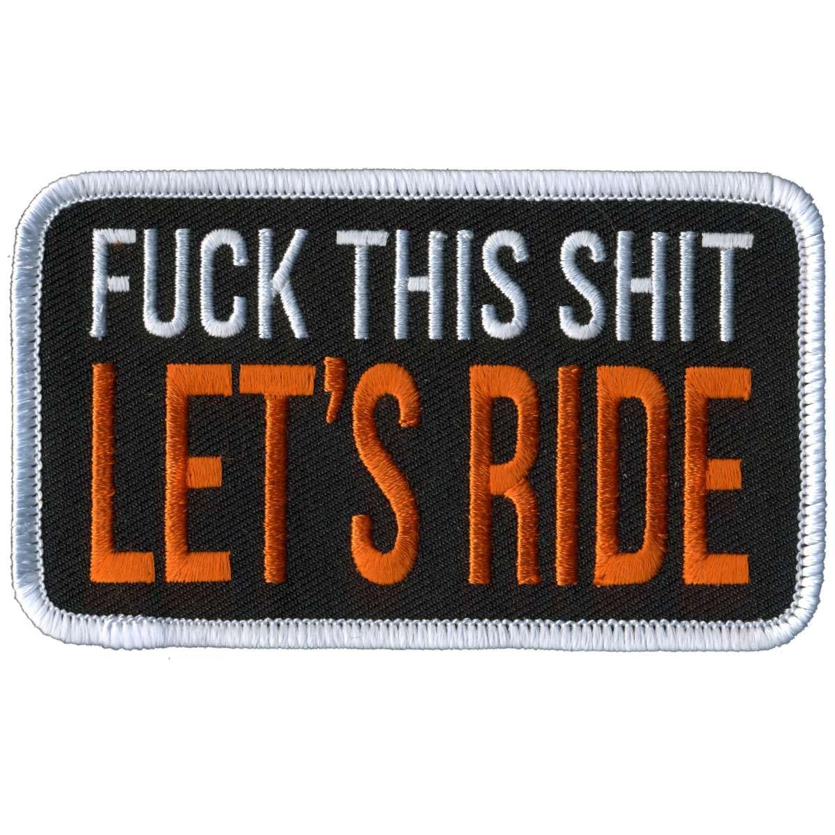 Hot Leathers Fuck This Shit Let's Ride Patch PPL9912-4 Width x 2.5 Height Inches