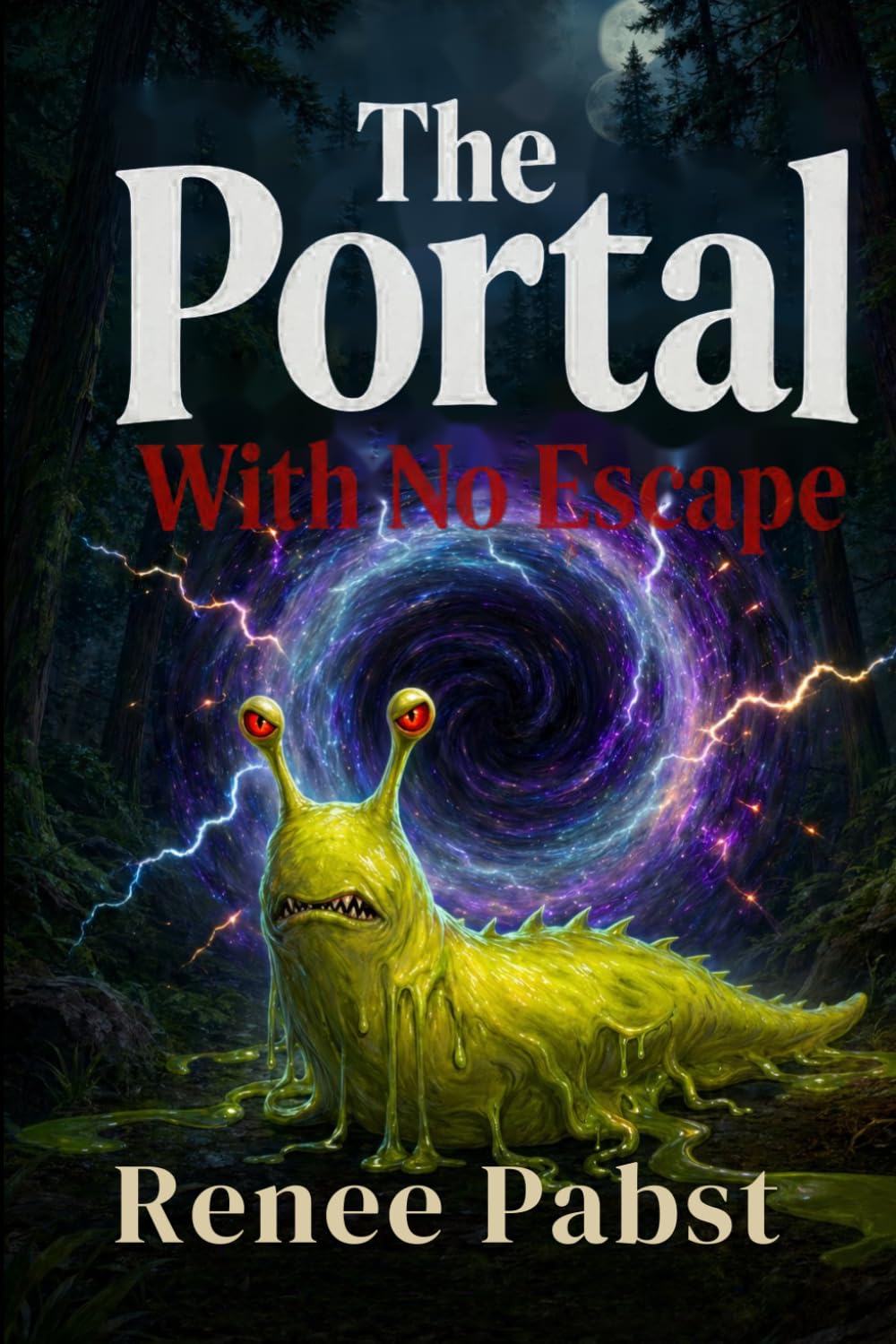 The Portal with No Escape: A Story of Bravery, Friendship, and Finding Your Way Home