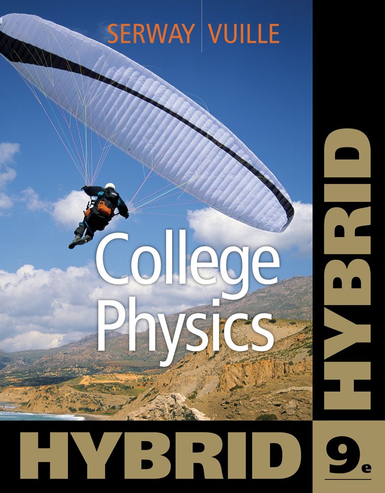 College Physics, Hybrid (with WebAssign Homework and eBook LOE Printed Access Card for Multi-Term Math and Science) (Cengage Learning's New Hybrid Editions!)
