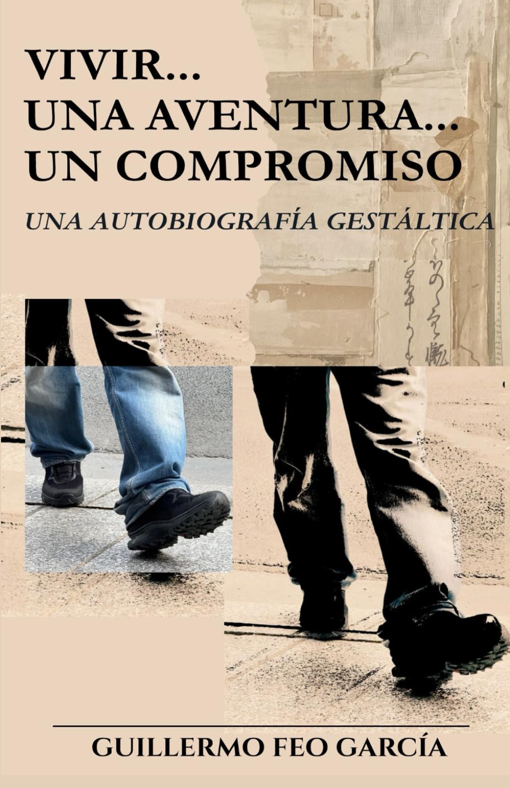 Vivir... Una aventura... Un compromiso: Una autobiografía gestáltica