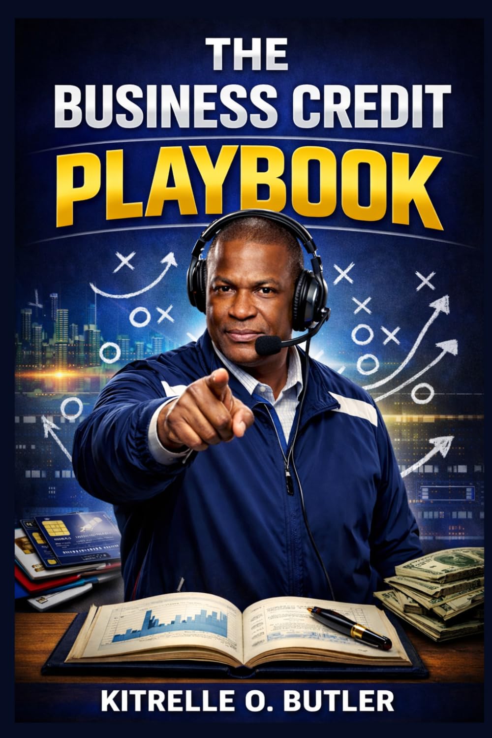 THE BUSINESS CREDIT PLAYBOOK: A Step-by-Step Guide to Building Business Credit the Right Way