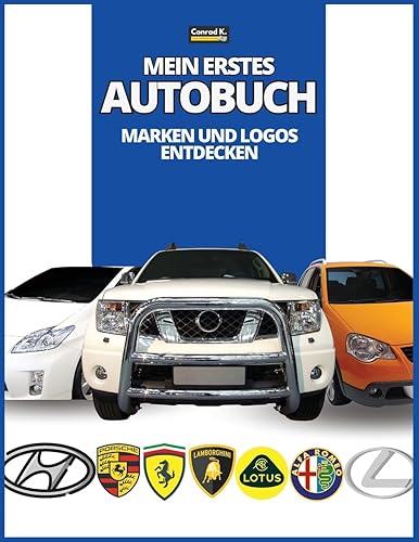 Mein erstes Autobuch: Marken und Logos entdecken, farbenfrohes Buch für Kinder, Logos von Automarken mit schönen Bildern von Autos aus der ganzen Welt, Automarken von A bis Z lernen.