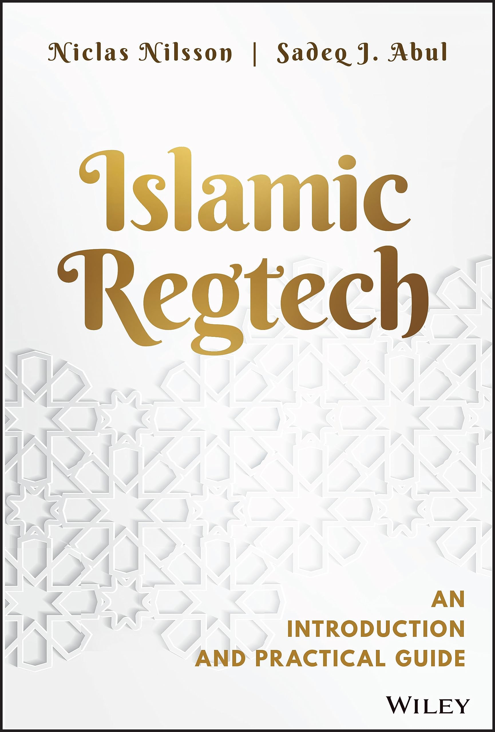 Islamic Regtech: An Introduction and Practical Guide (The Wiley Finance Series)