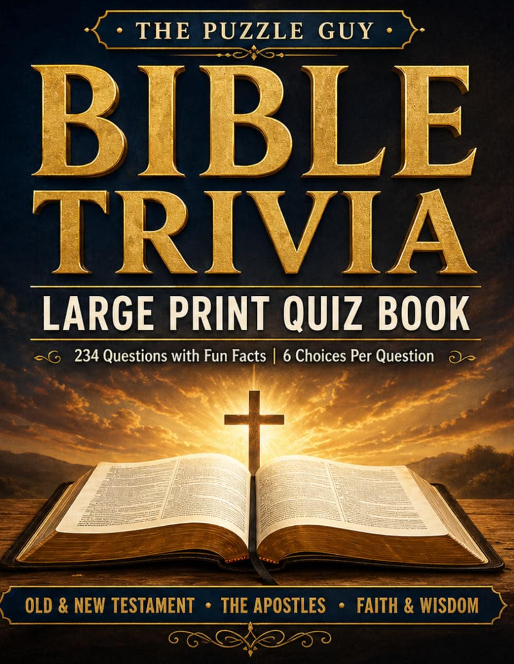 Bible Trivia Large Print Quiz Book: 234 Questions with Fun Facts | 6 Choices Per Question | Old & New Testament