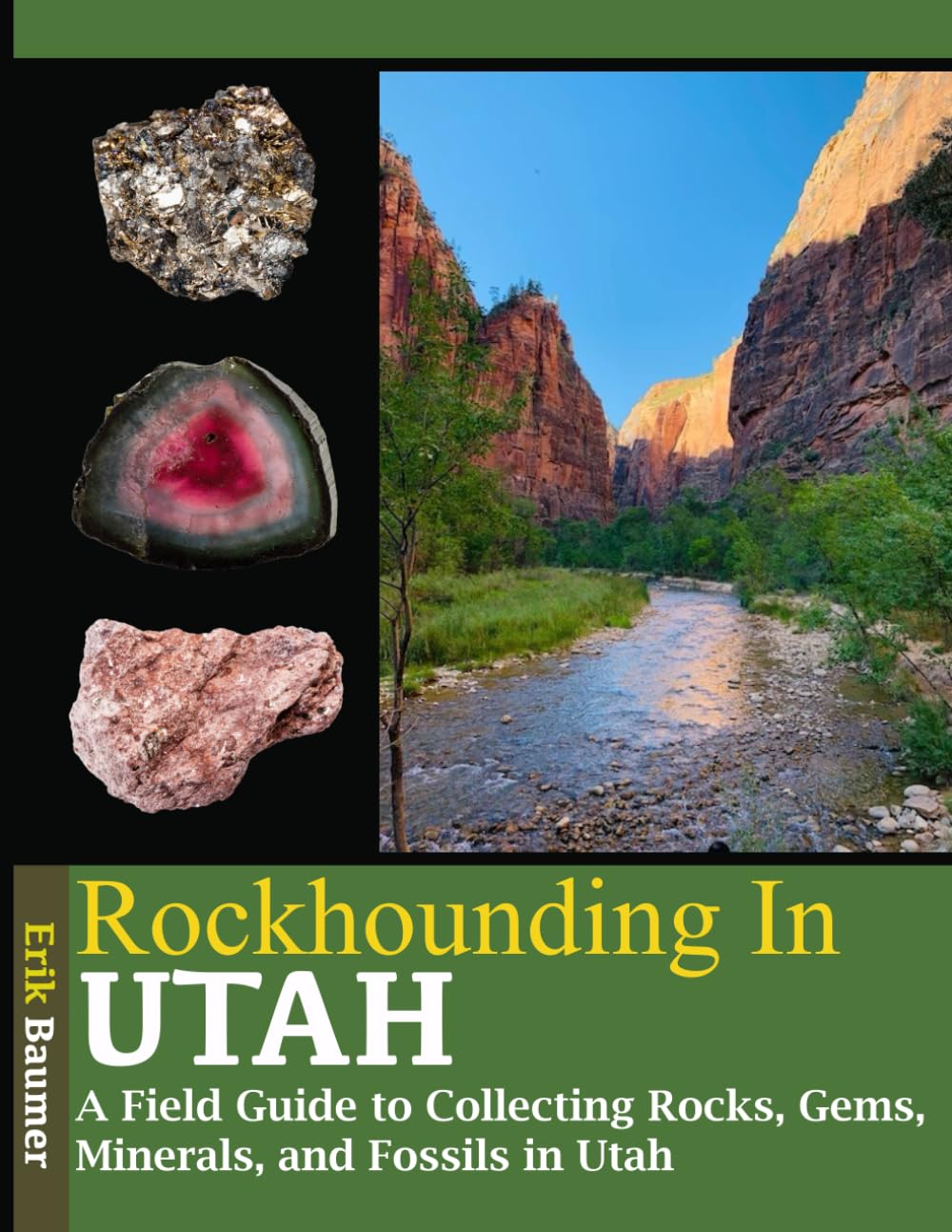 Rockhounding in Utah: A Field Guide to Collecting Rocks, Gems, Minerals and Fossils in Utah