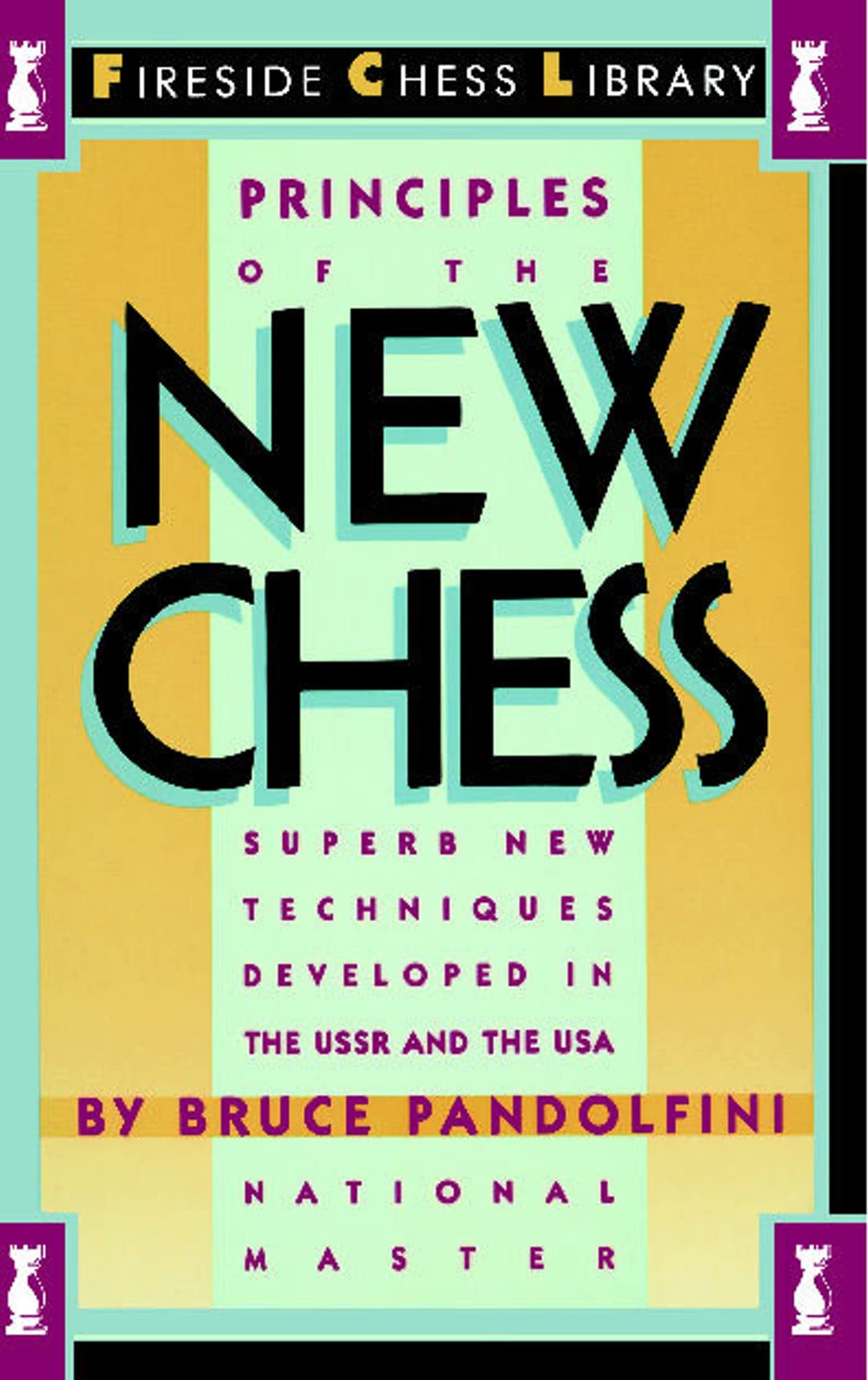 Principles of the New Chess (Fireside Chess Library)